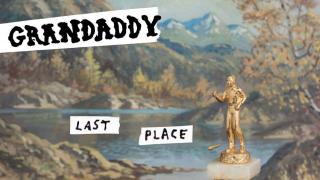 Grandaddy - Last Place